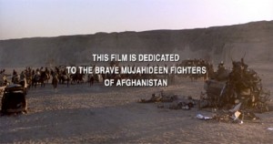 Widmung am Ende von Rambo 3: This film is dedicated to the brave muhahideen fighters of Afghanistan